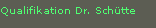 Qualifikation Dr. Schtte