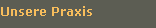 Unsere Praxis